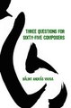 Download Three Questions for Sixty-Five Composers ebook {PDF} {EPUB}