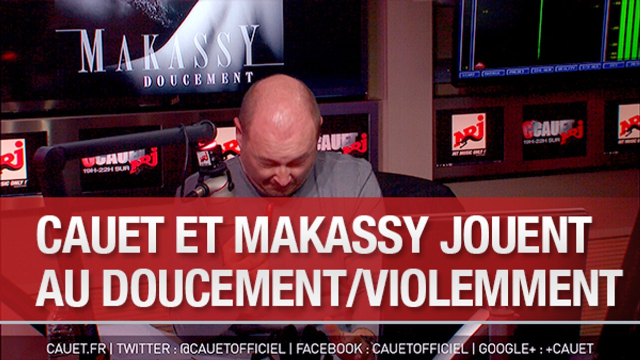 Cauet joue au "doucement:violemment" avec MAKASSY - C'Cauet sur NRJ