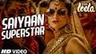 Saiyaan Superstar VIDEO Song  Sunny Leone  Tulsi Kumar  Ek Paheli Leela (HD)