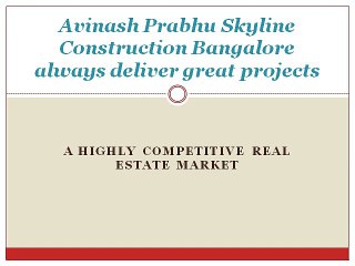 Avinash Prabhu Skyline Construction Bangalore always deliver great projects