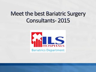 Meet the best Bariatric Surgery Consultants- 2015