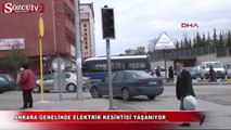 Ankara genelinde elektrik kesintisi yaşanıyor