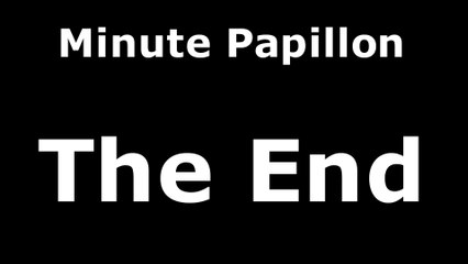 Minute Papillon - The End