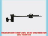 Horizontal Flash Mount Bar (Black)- 8 In Bar with 2 Shoe Mounts And A Stand Mount