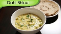 Dahi Bhindi | Okra In Yogurt Gravy | Easy To Make Main Course Recipe By Ruchi Bharani
