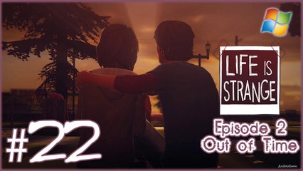 Life is Strange 【PC】 -  Pt.22 「Episode 2  ：  Out of Time」