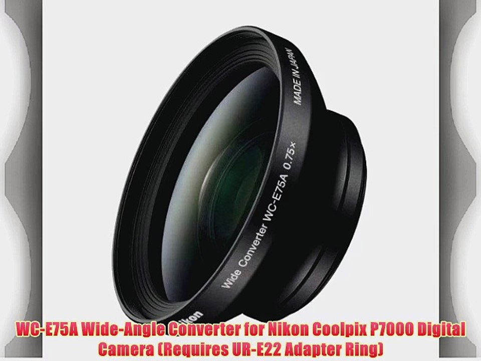 WC-E75A Wide-Angle Converter for Nikon Coolpix P7000 Digital Camera (Requires UR-E22 Adapter