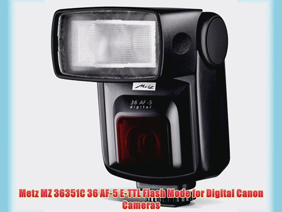 Metz MZ 36351C 36 AF-5 E-TTL Flash Mode for Digital Canon Cameras