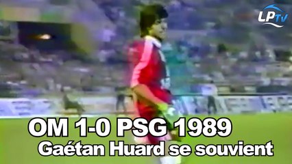 OM 1-0 PSG 1989 : Huard se souvient