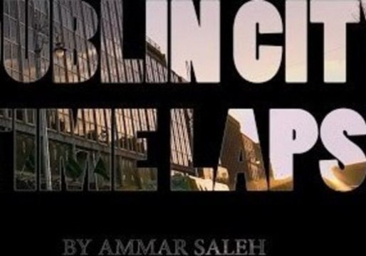 Beauty of Dublin City Captured in Stunning Time Lapse