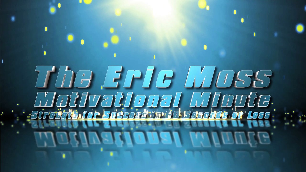 Motivational Speaker - Eric Moss Motivational Minute episode 1 "The power within part 1"