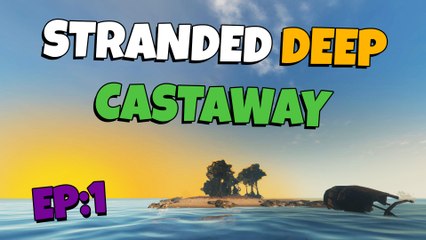Stranded Deep - Castaway Ep. 1