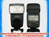 Yongnuo YN-568EX TTL Flash Speedlite HSS For Canon 5DIII 5DII 5D 7D 1100D 1000D (ETTL / i-TTL