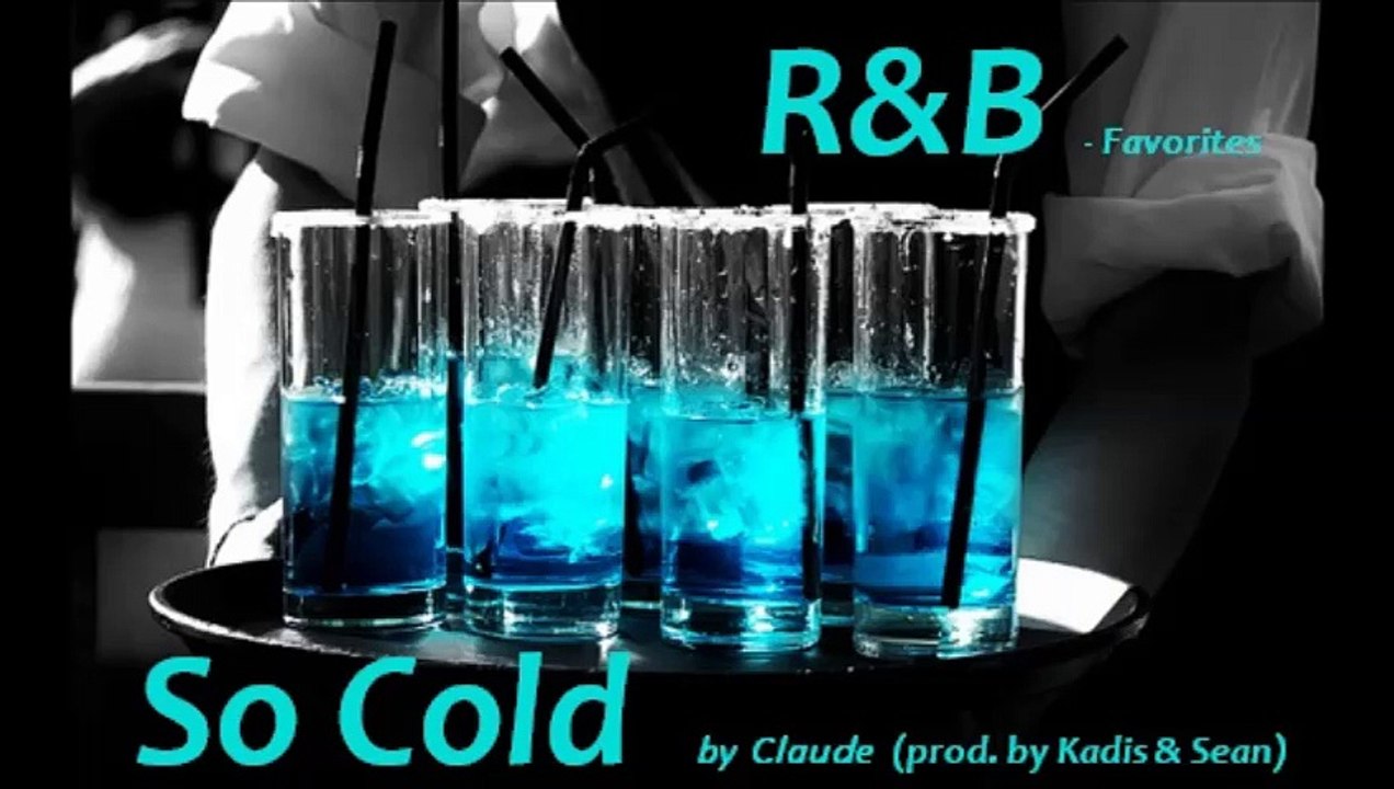So Cold by Claude (R&B - Favorites)
