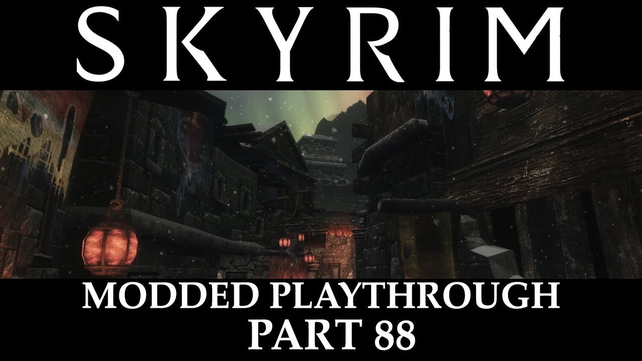 Skyrim Modded Playthrough - Part 88