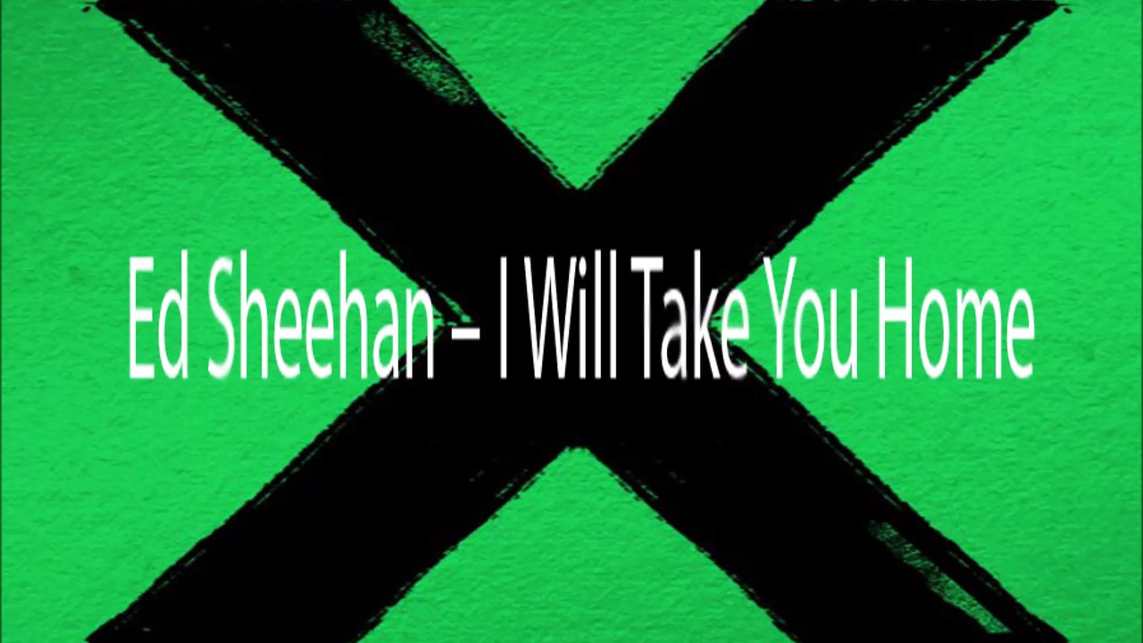 Ed Sheehan – I Will Take You Home (Audio)