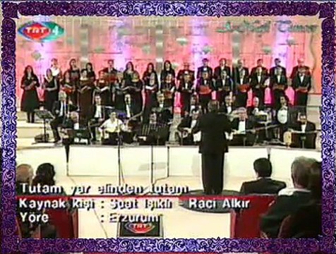 TRT THM KORO *Tutam Yâr Elinden Tutam*