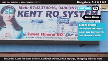 PinCodeTV.com - Kent Ro system [60 Seconds] Water Purifiers in Electronic City - Bangalore - Pin Code 560100 - INDIA