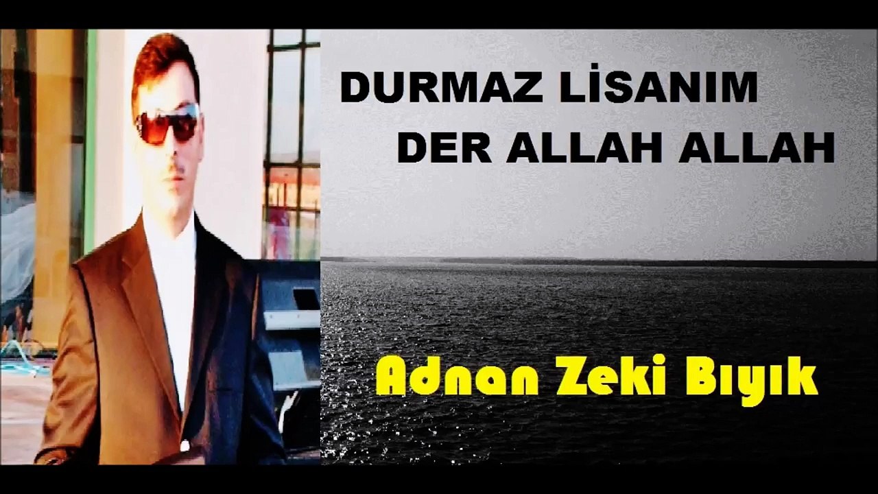 DURMAZ LİSANIM-ADNAN ZEKİ BIYIK (KIRKLARELİ MÜFTÜ YARD.)