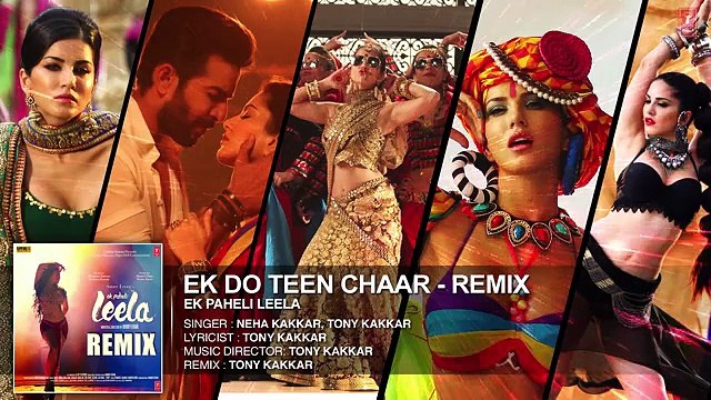 Ek Do Teen Chaar' Full Song-Remix(Audio) - Sunny Leone - Neha Kakkar, Tony Kakkar - Ek Paheli Leela