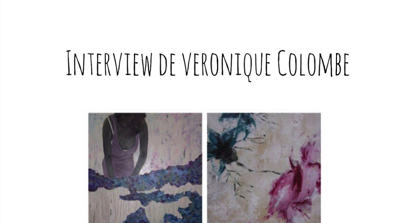 Interview de Véronique  Colombe