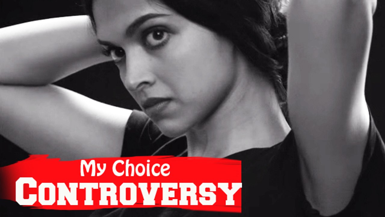 Deepika Padukone, Controversy, Women Empowerment Video, “My Choice”