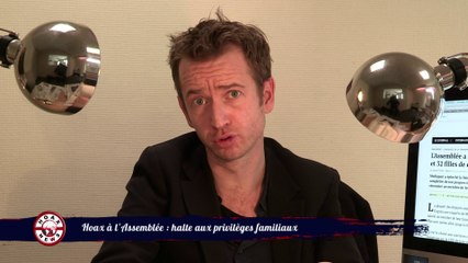 Hoax à l'Assemblée, halte aux privilèges familiaux - Hoax Man