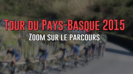 Tour du Pays Basque 2015 - Zoom sur le parcours