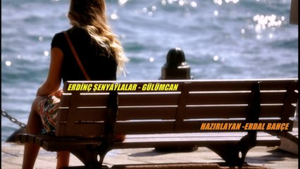 ERDİNÇ ŞENYAYLALAR-GÜLÜMCAN