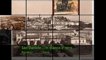 Ricordi di San Daniele del Friuli...in bianco e nero