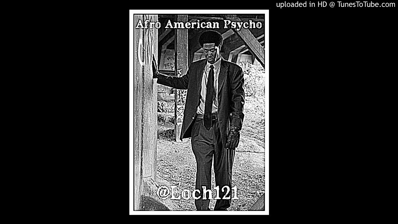 Loch 'Woke Up' From Afro American Psycho