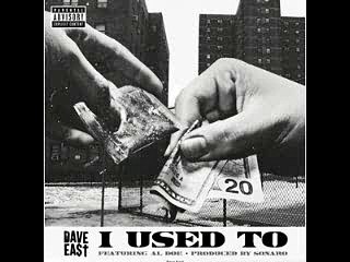 Dave East - I Used To Feat. Al-Doe [Lyrics]