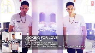 Looking For Love Full Audio Song | Zack Knight ft. Arijit Singh | Heartless