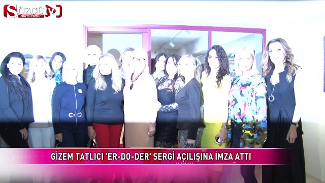 Gizem Tatlıcı 'ER-DO-DER' sergi açılışına imza attı