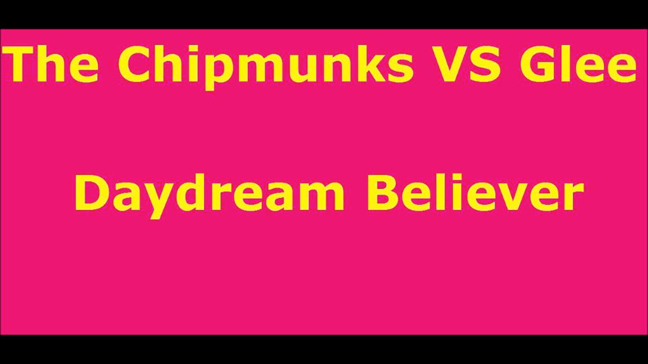 The Chipmunks VS Glee Daydream Believer