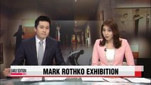 Mark Rothko exhibition reveals important original works in Seoul