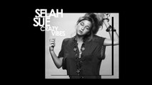 Selah Sue - Crazy Vibes