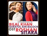 Rohsan Sitara OST Bilal Khan, Qurat ul Ain Baloch QB New Song