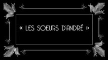 LES SOEURS D'ANDRÉ sortie de résidence mars 2015