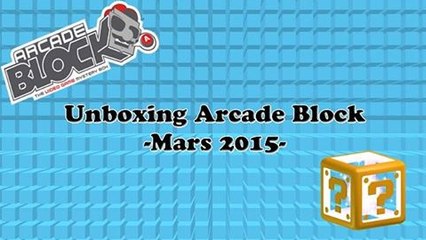 [Unboxing] -Arcade Block/Mars 2015-