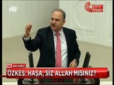 CHP'li İhsan Özkes AKP'lilere 'Haşa siz Allah mısınız' diye bağırınca Meclis böyle karıştı