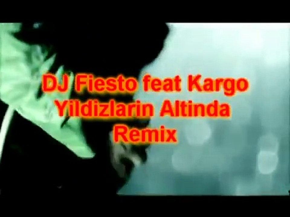 Kargo - Yildizlarin Altinda ( Dj Fiesto remix )
