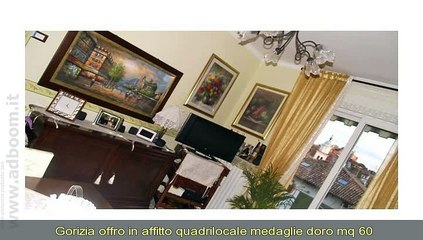 下载视频: GORIZIA,   IN AFFITTO  QUADRILOCALE  MEDAGLIE DORO MQ 60 NUMERO LOCALI QUATTRO