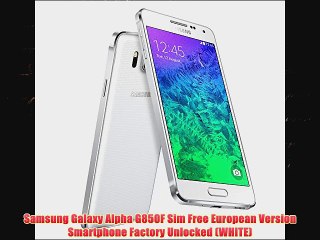Samsung Galaxy Alpha G850F Sim Free European Version Smartphone Factory Unlocked WHITE