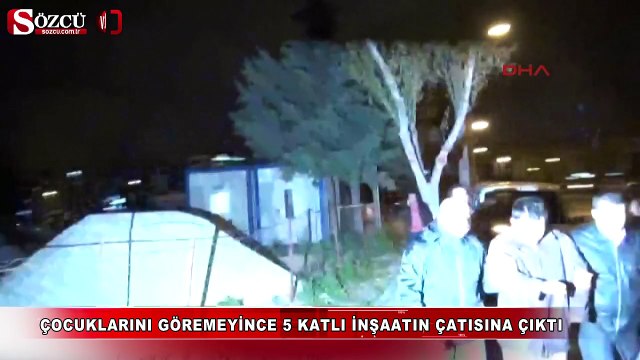 Çocuklarını göremeyince 5 katlı inşaatın çatısına çıktı