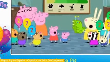 Peppa Pig en Español - Capitulos del 26 al 30 Completos