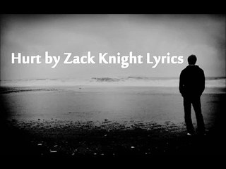 Zack Knight - Hurt Lyrics
