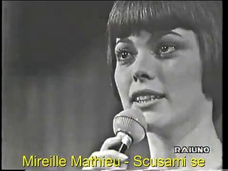 Mireille Mathieu  -  Scusami se  (Italie)