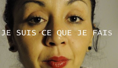 Je suis CE QUE JE FAIS