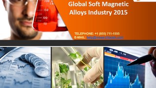 Global Soft Magnetic Alloys Industry Size, Share, Market Trends, Growth, Report 2015